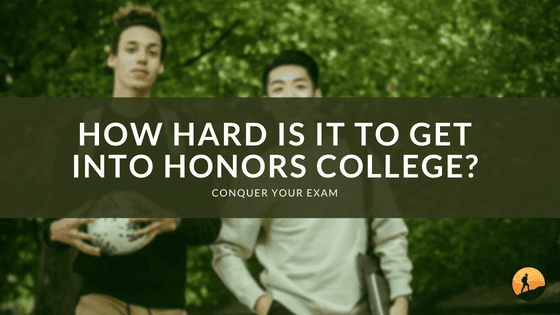 How Hard Is It to Get Into Honors College?