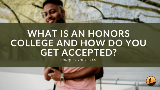 What is an Honors College and How Do You Get Accepted?