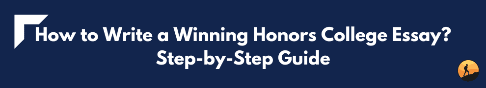 How to Write a Winning Honors College Essay? Step-by-Step Guide