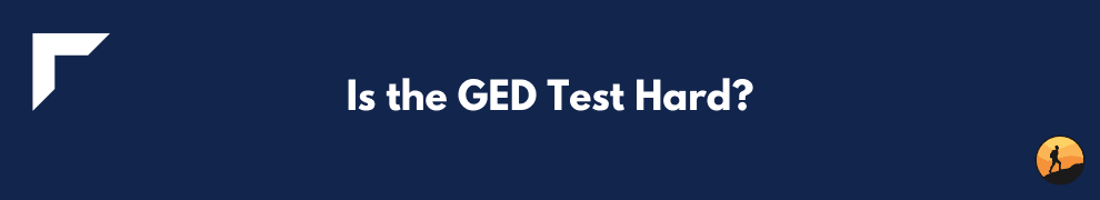 Is the GED Test Hard?