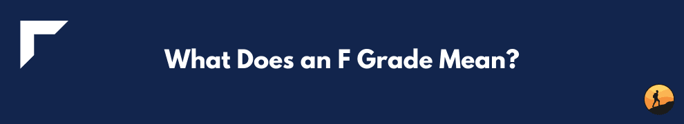 What Does an F Grade Mean?