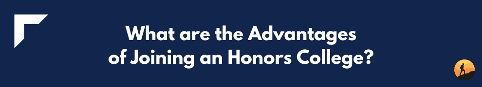 What are the Advantages of Joining an Honors College?