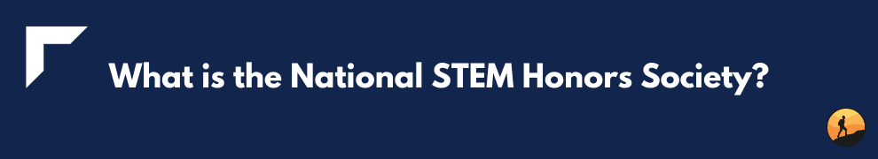 What is the National STEM Honors Society?