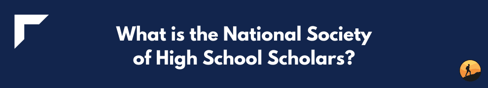 What is the National Society of High School Scholars?