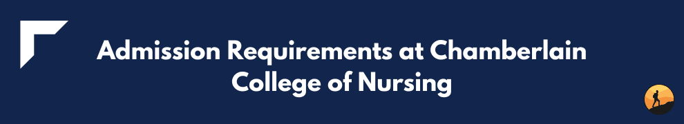 Admission Requirements at Chamberlain College of Nursing