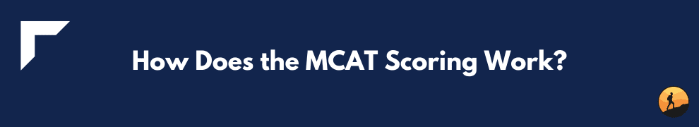 How Does the MCAT Scoring Work?