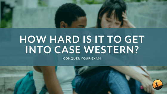 How Hard Is It to Get Into Case Western?