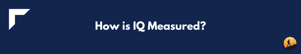 How is IQ Measured?