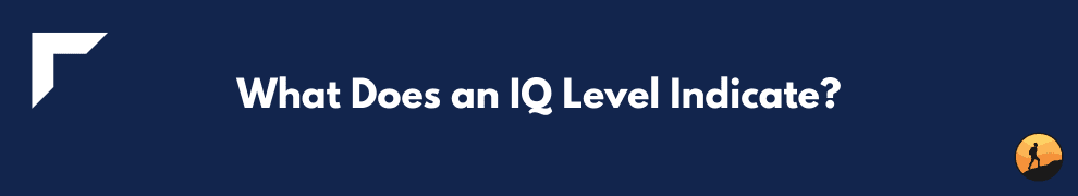What Does an IQ Level Indicate?