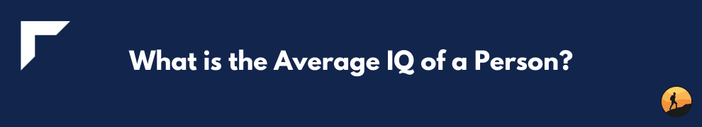 What is the Average IQ of a Person?