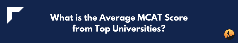 What is the Average MCAT Score from Top Universities?