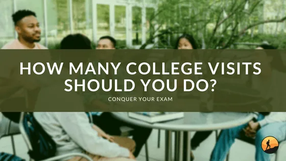 How Many College Visits Should You Do?