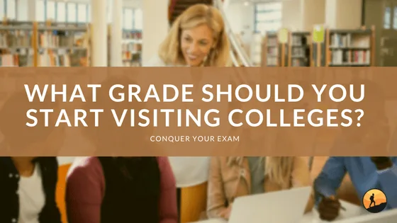 What Grade Should You Start Visiting Colleges?