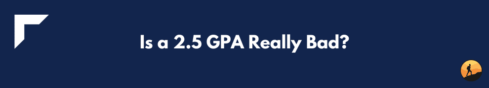 Is a 2.5 GPA Really Bad?
