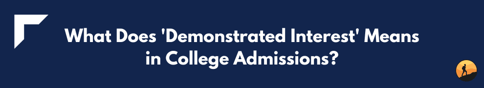 What Does 'Demonstrated Interest' Means in College Admissions?