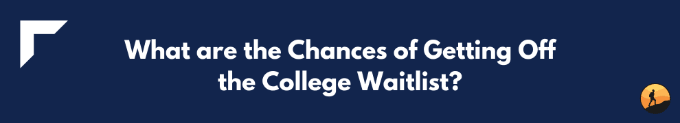 What are the Chances of Getting Off the College Waitlist?