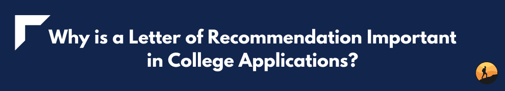Why is a Letter of Recommendation Important in College Applications?