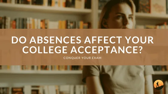 Do Absences Affect Your College Acceptance?