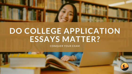 Do College Application Essays Matter?