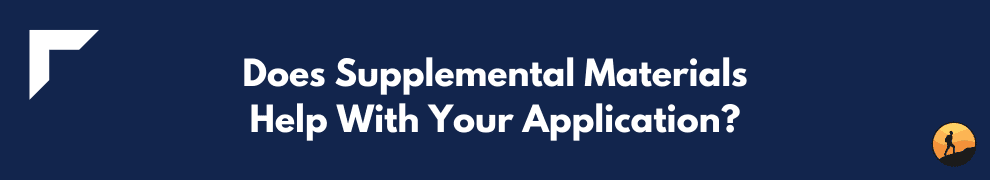 Does Supplemental Materials Help With Your Application?