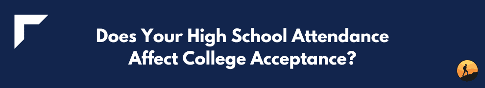 Does Your High School Attendance Affect College Acceptance?