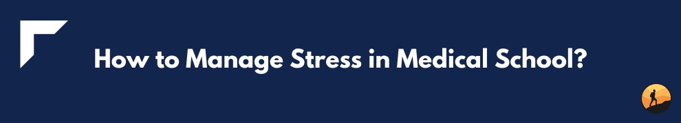 How to Manage Stress in Medical School?