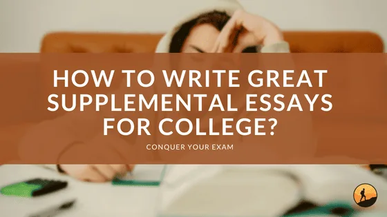 How to Write Great Supplemental Essays for College?