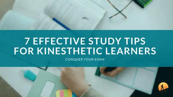 7 Effective Study Tips for Kinesthetic Learners