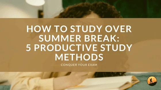 How to Study Over Summer Break: 5 Productive Study Methods