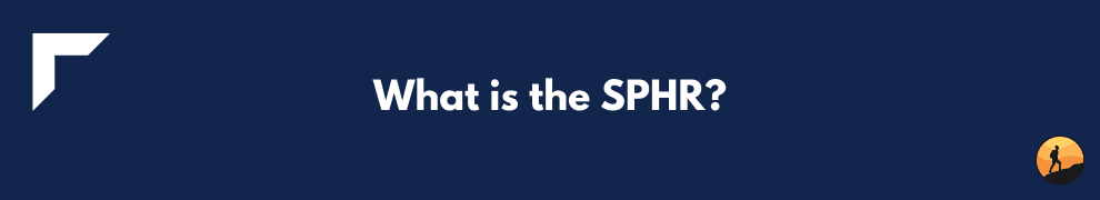 What is the SPHR?