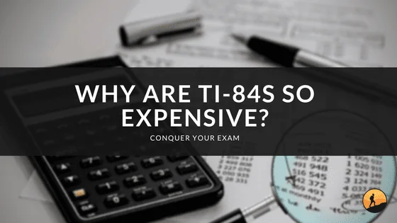 Why are TI-84s so Expensive?