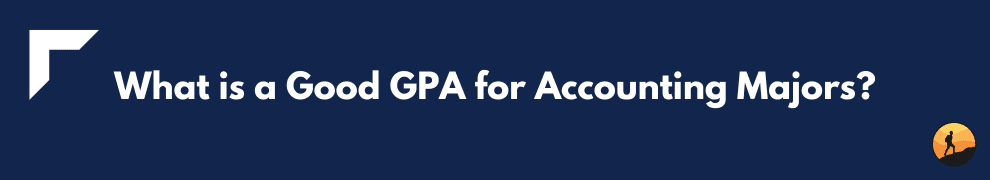 What is a Good GPA for Accounting Majors?