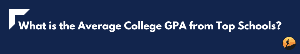 What is the Average College GPA from Top Schools?