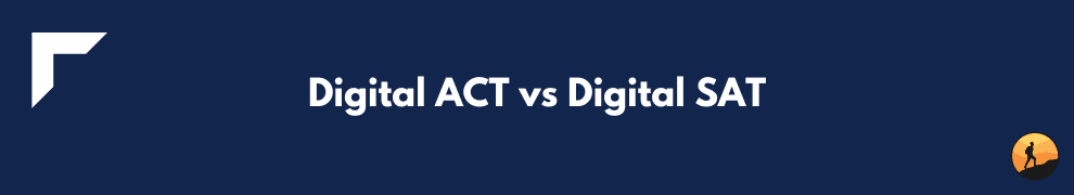 Digital ACT vs Digital SAT