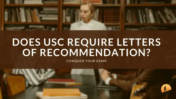Does USC Require Letters of Recommendation?