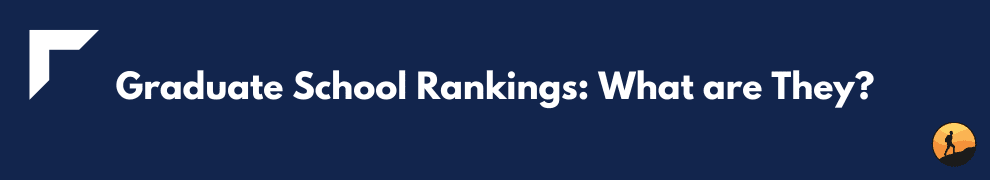 Graduate School Rankings: What are They?