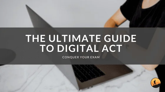 The Ultimate Guide to Digital ACT