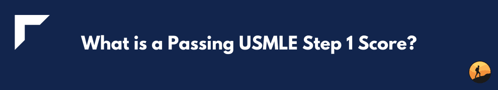 What is a Passing USMLE Step 1 Score?