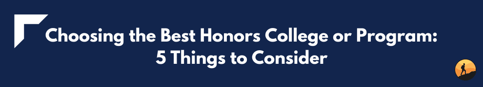 Choosing the Best Honors College or Program: 5 Things to Consider