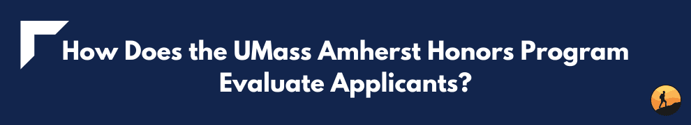 How Does the UMass Amherst Honors Program Evaluate Applicants?