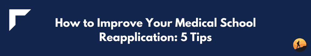 How to Improve Your Medical School Reapplication: 5 Tips