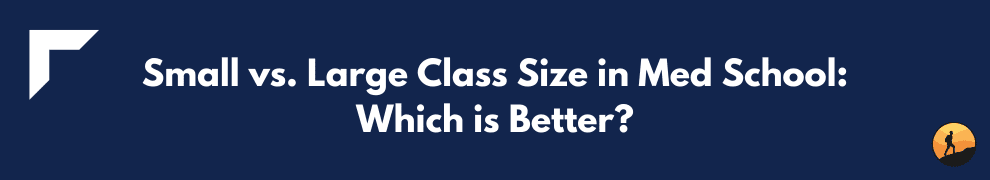 Small vs. Large Class Size in Med School: Which is Better?