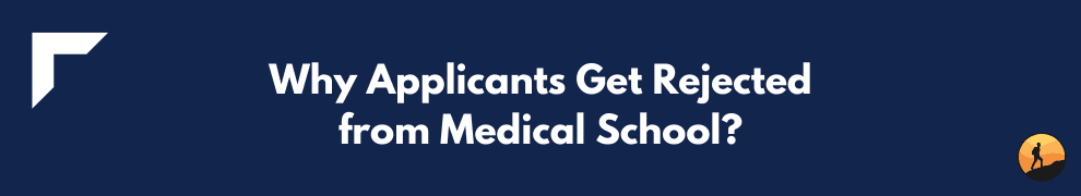 Why Applicants Get Rejected from Medical School?