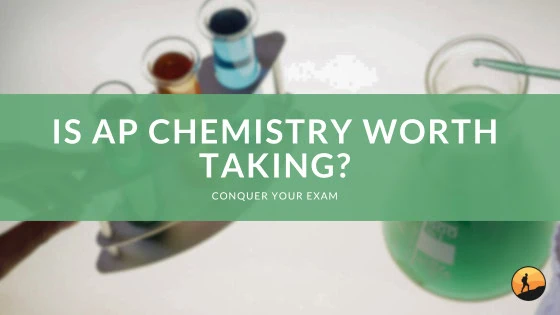 Is AP Chemistry Worth Taking?